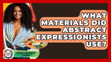 What Materials Did Abstract Expressionists Use? - Drawing and Painting Academy