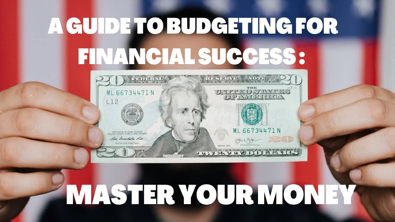 Master Your Money: A Guide to Budgeting for Financial Success