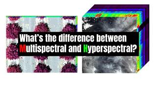 Multispectral vs. Hyperspectral - What's the difference?