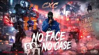 Cxc-no face no case(official audio)