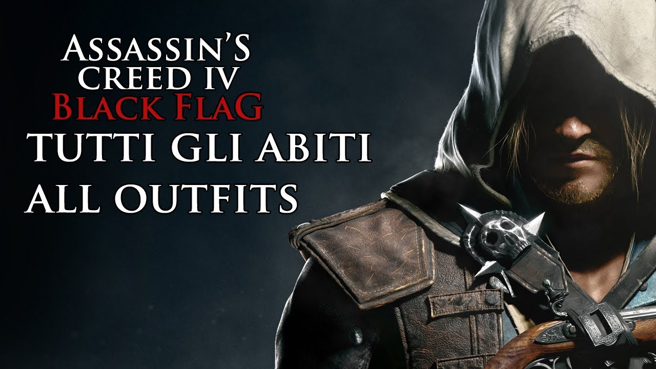 Assassin's Creed 4: Black Flag (ITA) - All Outfits - Tutti i Vestiti -  YouTube