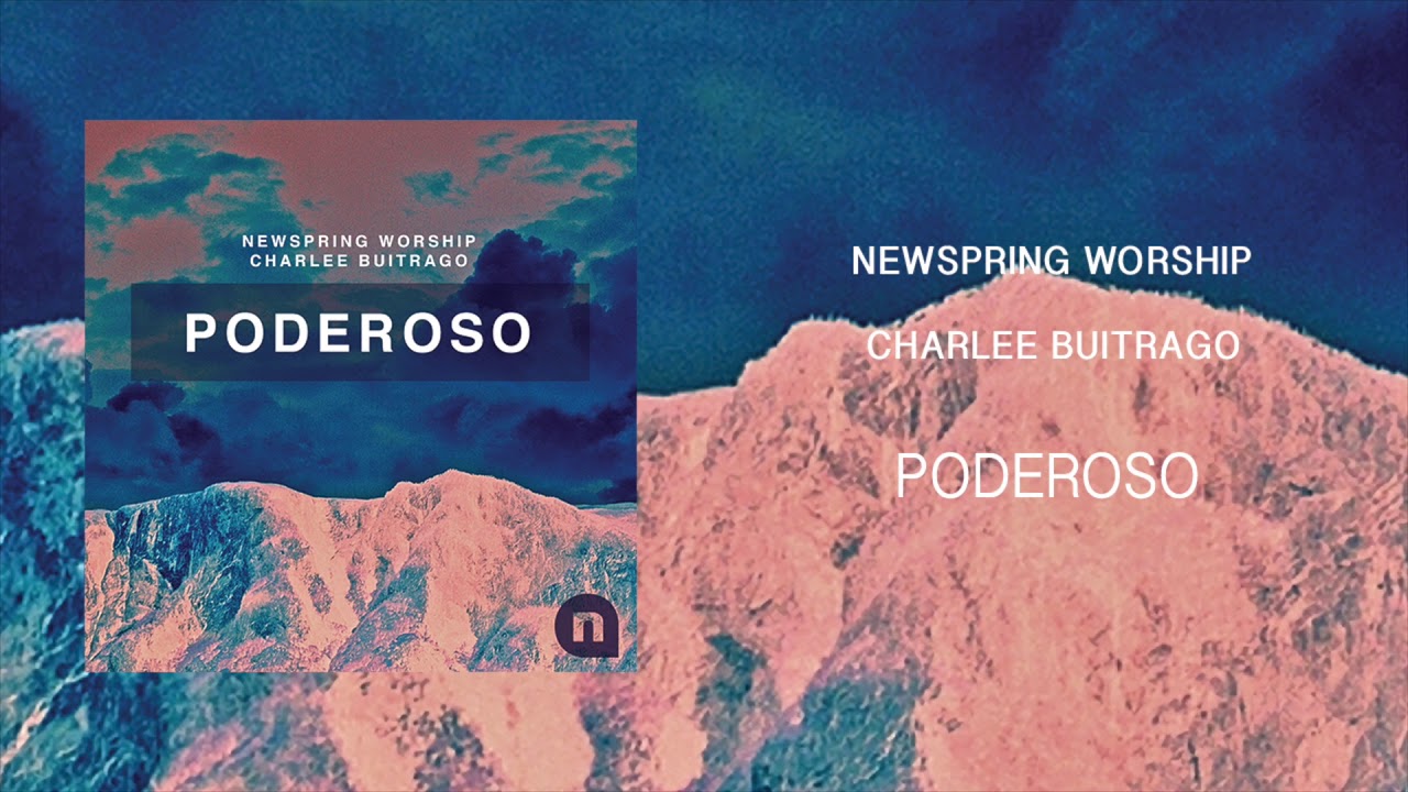 Watch NewSpring Worship Charlee Buitrago - "Poderoso" on YouTube Watch NewSpring Worship Charlee Buitrago - "Poderoso" on YouTube