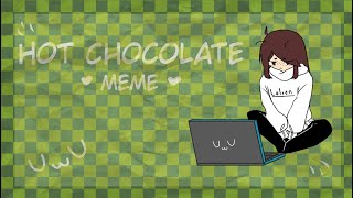 Hot Chocolate - meme