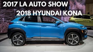 2017 LA Auto Show: 2018 Hyundai Kona | U.S spec