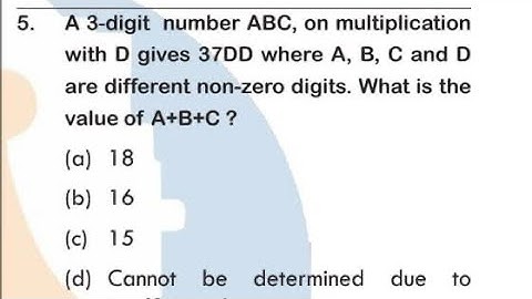 A 3-digit number ABC, on multiplication with D gives 37DD where A, B, C and D  || upsc || csat 2023