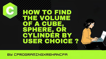 How to find volume of a cube sphere or cylinder by user choice program by Cprorgraming 