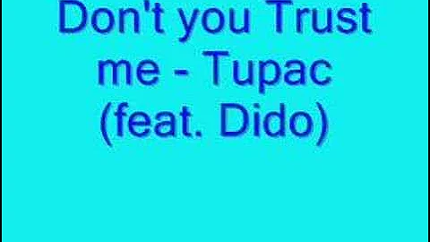 Don't you Trust me - Tupac (feat. Dido)