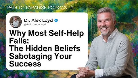 Why Most Self-Help Fails: The Hidden Beliefs Sabotaging Your Success | Path to Paradise Podcast #1
