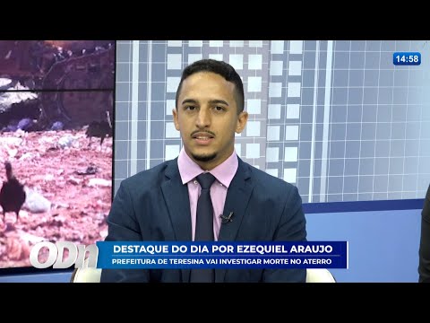Destaque de Ezequiel Araújo: Prefeitura irá investigar morte de criança em aterro 07 07 2025