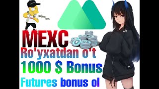 🔥MEXC 1000 $🚀 Futures bonus mexc ro'yxatdan o'tish🎊 || sarmoyasiz pul ishlash || uzcryptoairdrop🎁
