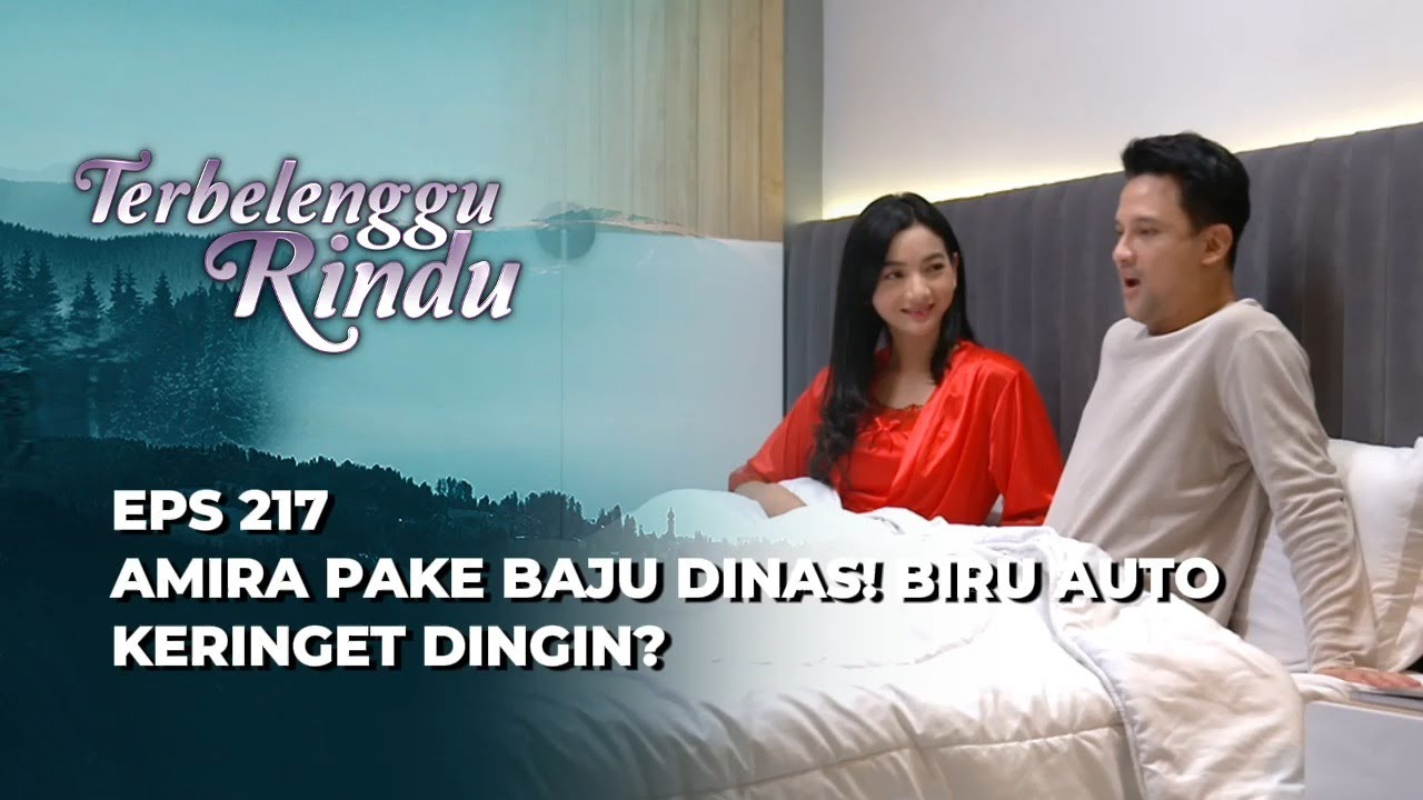 AMIRA GAK PERCAYA BIRU & MAUDY GAK PERNAH NGAPA-NGAPAIN⁉️ - TERBELENGGU RINDU EPS 217