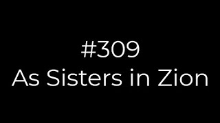 309 As Sisters in Zion | Conducting tutorial