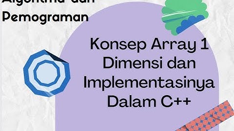 Temu#12-Algoritma dan Pemograman 1-2021(Array/Larik 1 Dimensi)