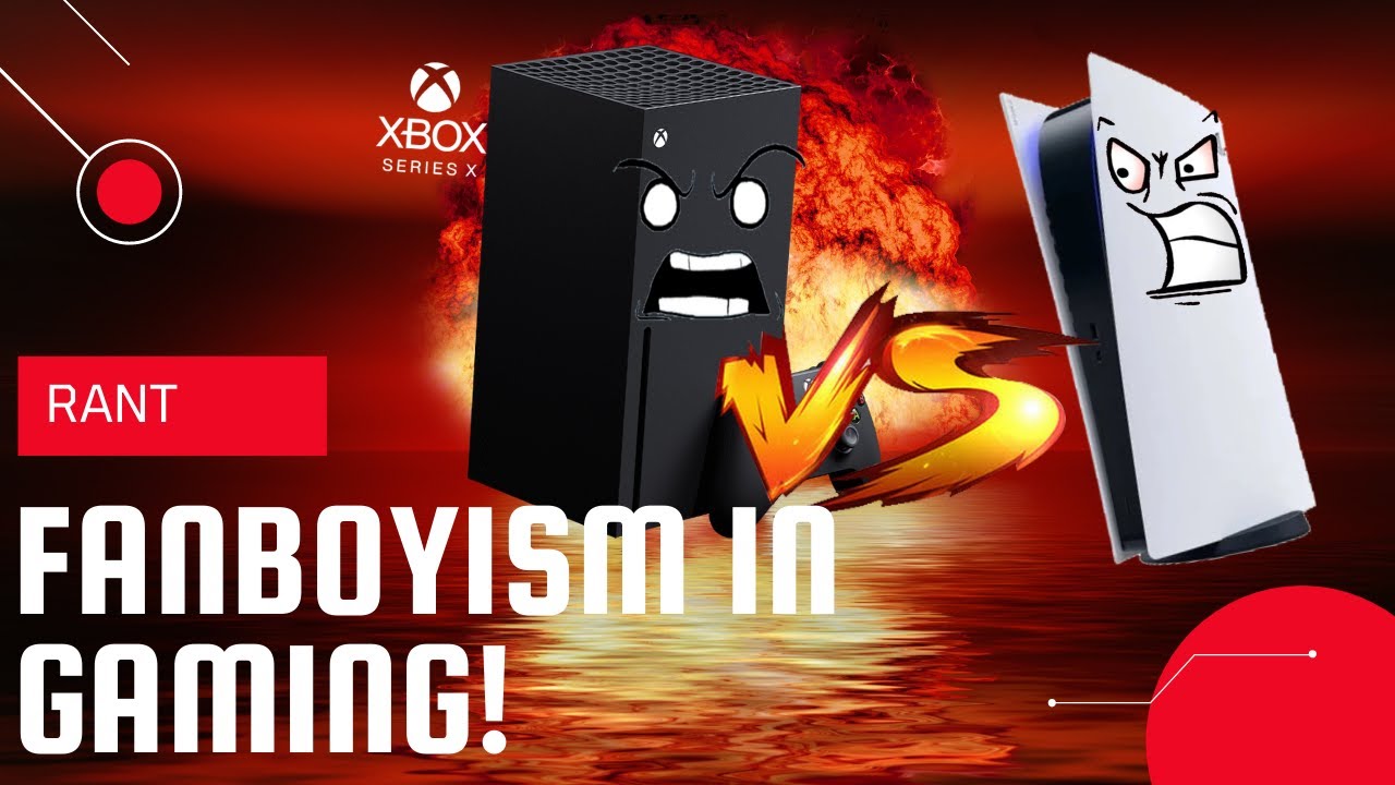 Fanboyism, a problem in gaming!