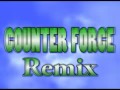 Counter Force remix