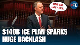 Adam Schiff SLAMS GOP Budget | $140B ICE Funding While Families Struggle With Rising Costs
