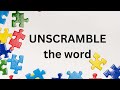 UNSCRAMBLE THE WORD!