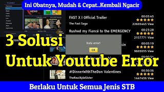 3 Cara Mudah Mengatasi Youtube Error Pada Semua Jenis Set Top Box STB TV Digital & Parabola