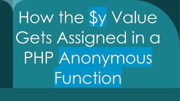 How the $y Value Gets Assigned in a PHP Anonymous Function