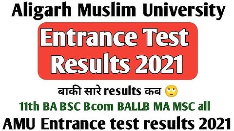 AMU Entrance Test results 2021 lates update on AMU entrance test results 2021 11th BA BSC Bcom etc