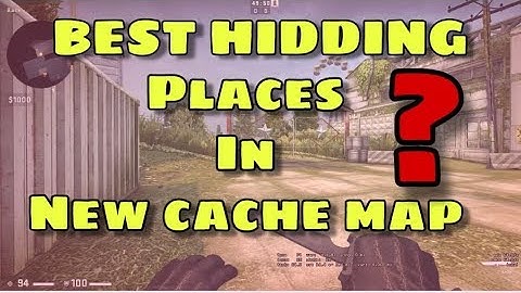 BEST HIDDING PLACES IN NEW CACHE MAP | CSGO  TIPS AND TRICKS |