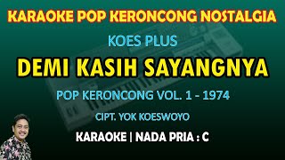 Demi Kasih Sayangnya Koes Plus karaoke Pop keroncong nada pria C