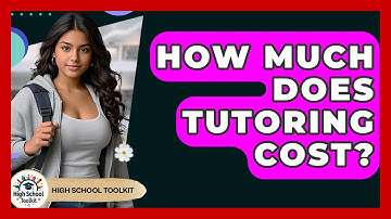 How Much Does Tutoring Cost? - High School Toolkit