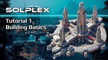 Solplex Tutorial #1 - Building Basics