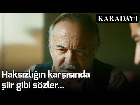 Haksızlığın Karşısında Şiir Gibi Sözler... - Karadayı