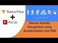 TensorFlow 2.0 Tutorial for Beginners 14 - Human Activity Recognition using Accelerometer and CNN