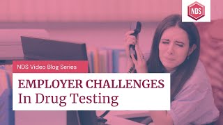 Drug Testing Challenges For Employers