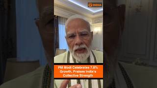 PM Modi Celebrates 7.8% Growth, Praises India’s Collective Strength