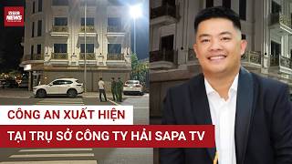 Breaking: Police appear at Hai Sapa TV's company headquarters | VTC News