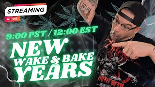 🤘😤🎶 New Years Wake & Bake 🎶😤🤘