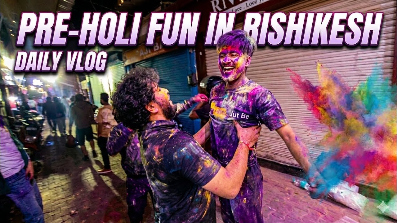 PRE HOLI FUN IN RISHIKESH 🤣🤣🤣 NEW DAILY VLOG 