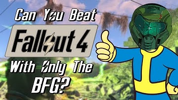 Can You Beat Fallout 4 With Only The BFG?