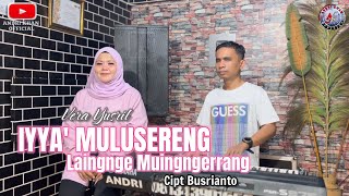 Download Lagu IYYA' MULUSERENG LAINGNGE MUINGNGERRANG || VERA YUSRIL || CIPT BUSRIANTO || ANDRI KHAN OFFICIAL MP3