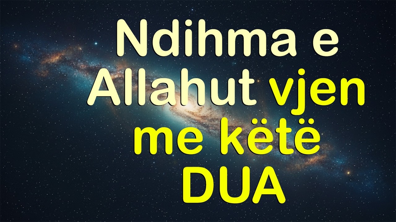 Dëgjo këtë DUA dhe kërko ndihmën e Allahut