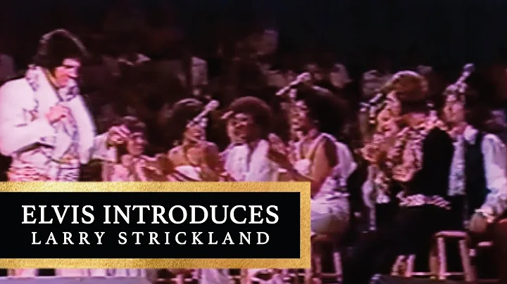 Elvis introduces Larry Strickland