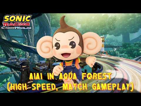 Sonic Racing: CrossWorlds - AiAi in Aqua Forest (High Speed, Match Gameplay)