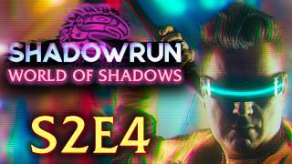 Myo Mayhem | World of Shadows S2E4 | Shadowrun 6e