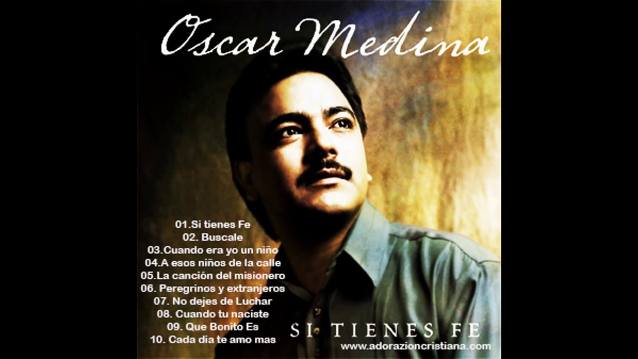 Musica Cristiana De Oscar Medina 2 horas de musica cristiana con lo mejor de Oscar Medina HD mi favorito