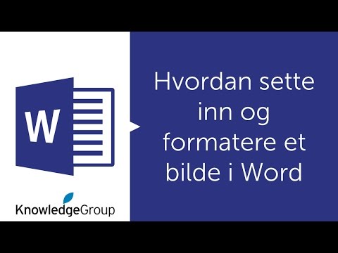 Hvordan sette inn og formatere et bilde i Word - Norsk 2016 / 2013 / 2010