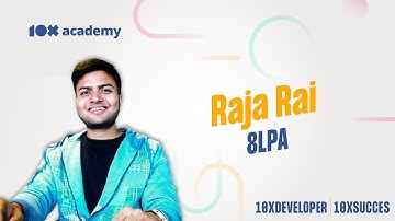 Raja Rai Shares His Experience With The 10x Academy, Full-Stack Development Program | Success Story.