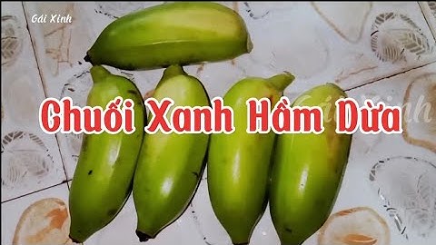 Cách Nấu Canh Chuối Xanh Nước Cốt Dừa Đơn Giản Siêu Ngon
