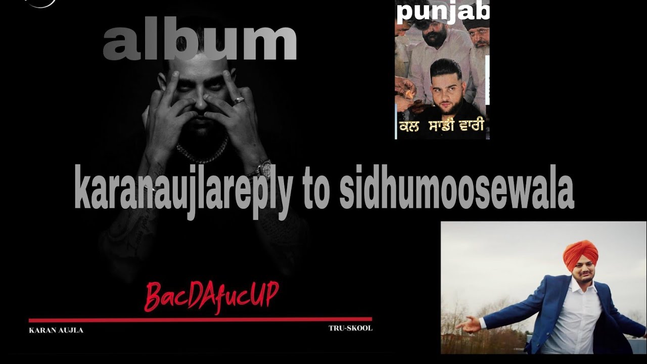 Karanaujla reply to sidhumoosewala Bacdafucup vs bitch I'm back