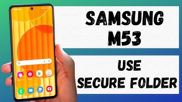 Samsung Galaxy M53 Secure Folder How to use (SM-M536B)