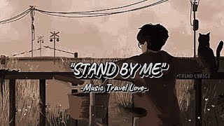 Stand By Me - Music travel Love - trend lyrics @MusicTravelLove