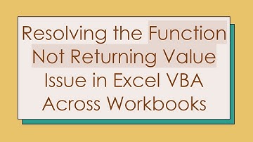 Resolving the Function Not Returning Value Issue in Excel VBA Across Workbooks
