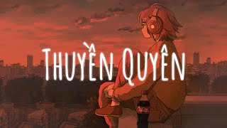 Thuyền Quyên Lofi, Chạnh Lòng Thương Cô Lofi - Nhạc Chill TikTok - Nhạc Lofi Chill Hot TikTok 2023